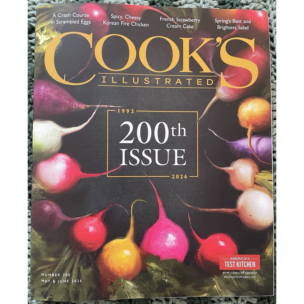 Cook's Illustrated Magazine May , June 2026  The 200th Issue